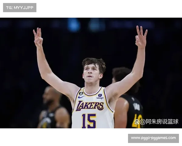 湖人新星奥斯汀里夫斯崭露巨星潜质 未来合同谈判成焦点